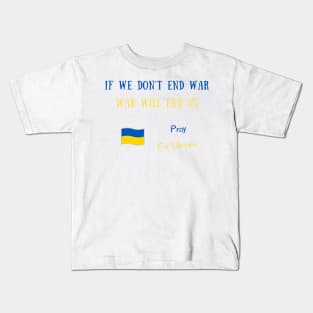 If we don't end war war will end us Kids T-Shirt